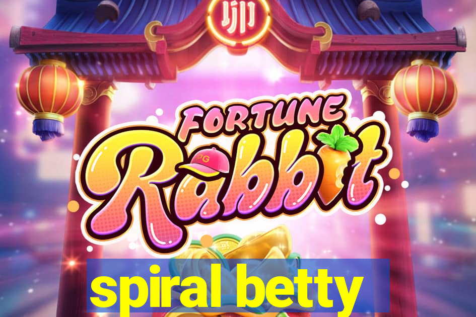spiral betty